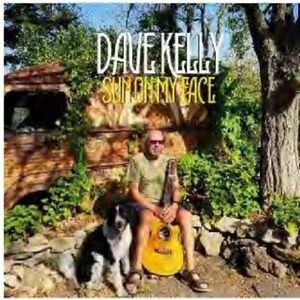 Dave Kelly - Sun On My Face  CD